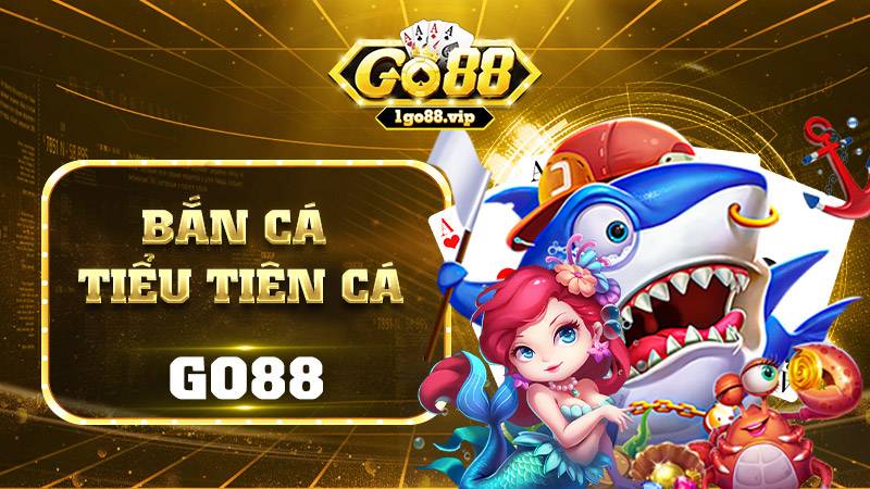 Bắn cá đổi thưởng Go88 Trải nghiệm giải trí và kiếm tiền hấp dẫn 1 Bắn cá đổi thưởng Go88 Trải nghiệm giải trí và kiếm tiền hấp dẫn