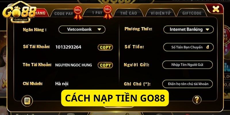 Cách Nạp Tiền Go88 Đơn Giản Và An Toàn – Game Thủ Không Thể Bỏ Qua! 2 Nạp tiền Go88 thông qua chuyển khoản ngân hàng